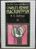 The Life, Times and Work of Charles Rennie Mackintosh