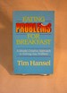 Eating Problems for Breakfast: A Simple, Creative Approach to Solving Any Problem