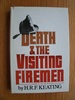 Death & the visiting firemen