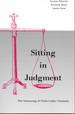 Sitting in Judgment: The Sentencing of White-Collar Criminals