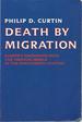 Death By Migration: Europe's Encounter With the Tropical World in the Nineteenth Century