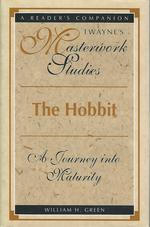 The Hobbit: a Journey Into Maturity: a Reader's Companinon (Twayne's Masterwork Studies Seires)