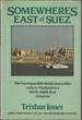 Somewheres East of Suez