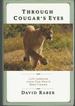 Through Cougar's Eyes: Life Lessons From One Man's Best Friend