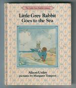 Little Grey Rabbit Goes to the Sea