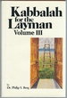 Kabbalah for the Layman-Volume III a Guide to Expanded Consciousness