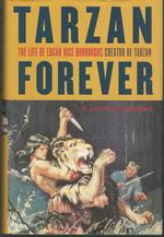 Tarzan Forever: the Life of Edgar Rice Burroughs, Creator of Tarzan