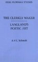 The Clerkly Maker: Langland's Poetic Art.; (Piers Plowman Studies IV. )