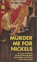 Murder Me For Nickels