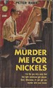 Murder Me For Nickels