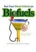 Run Your Diesel Vehicle on Biofuels: a Do-It-Yourself Manual)