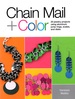 Chain Mail + Color: 20 Jewelry Projects Using Aluminum Jump Rings, Scales, and Disks