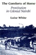 The Comforts of Home: Prostitution in Colonial Nairobi