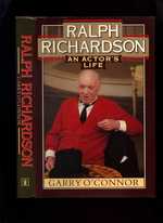 Ralph Richardson; an Actor's Life