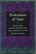 Professions of Taste: Henry James, British Aestheticism, and Commodity Culture