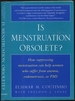 Is Menstruation Obsolete