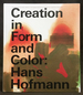 Creation in Form and Color: Hans Hofmann