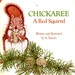 Chickeree: a Red Squirrel