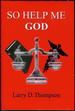 So Help Me God