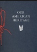 Our American Heritage