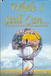 While I Still Can...One Man's Journey Through Early Onset Alzheimer's Disease