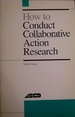 How to Conduct Collaborative Action Research