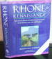 Rhone Renaissance: the Finest Rhone and Rhone Style Wines From France and the New World