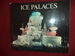 Ice Palaces