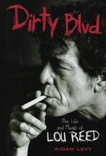 Dirty Blvd. : the Life and Music of Lou Reed