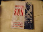 Soldiers of the Sun: The Rise and Fall of the Imperial Japanese Army