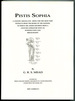 Pistis Sophia--a Gnostic Miscellany: Being for the Most Part Extracts From the Books of the Saviour, to Which Are Added Excerpts From a Cognate Literature With an Introduction and Bibliography