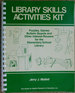 Library Skills Activities Kit: Puzzles, Games, Bulletin Boards & Other Interest-Rousers for the Elementary School Library