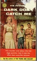 Dark Don't Catch Me