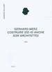 Gerhard Merz Costruire (Ed Io Anche Son Architetto) 1988. (Catalog of Gerhard Merz's Works Held Or Exhibited at Deweer Gallery).