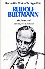Rudolf Bultmann (Makers of the Modern Theological Mind)