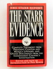 The Starr Evidence: Complete Testimony From President Clinton and Monica Lewinsky and Other Documents From the Independent Counsel's Investigation