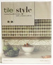 Tile Style: Creating Beautiful Kitchens, Baths & Interiors With Tile