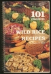101 Favorite Wild Rice Recipes