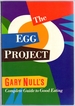 The Egg Project: Gary Null's Complete Guide to Good Eating