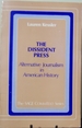 The Dissident Press: Alternative Journalism in American History (Commtext Series)
