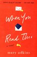 When You Read This: a Novel [Advance Uncorrected Proofs]