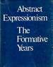 Abstract Expressionism, the Formative Years. (Exhibition: Herbert F. Johnson Museum of Art, March 30-May 14, 1978).