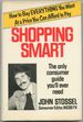 Shopping Smart: the Only Consumer Guide You'Ll Ever Need