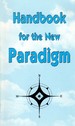 Handbook for the New Paradigm