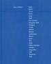 Terry Winters: Lapis, Band, Cloud, Scale, Area, Shell, Four Corners, Dioxazine Shift, Verdigris, Cluster, Nebula, Section, Centerspace, Bloom, Layer, Skin, Body, Yellow Aperture, Alizarin, King's Blue, Disk, Sequence, Fold. (Catalog Published for the...