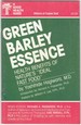 Green Barley Essence Health Benevits of Nature's "Ideal Fast Food" a Good Health Guide