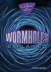 Wormholes Explained