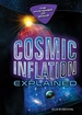 Cosmic Inflation Explained