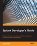 Splunk Developer? S Guide