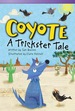 Coyote: a Trickster Tale